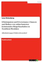 E-Partizipation und E-Governance. Chancen und Risiken von online-basierten kommunalen Bürgerhaushalten in Nordrhein-Westfalen