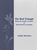 The Red Triangle Being some further chronicles of Martin Hewitt, investigator