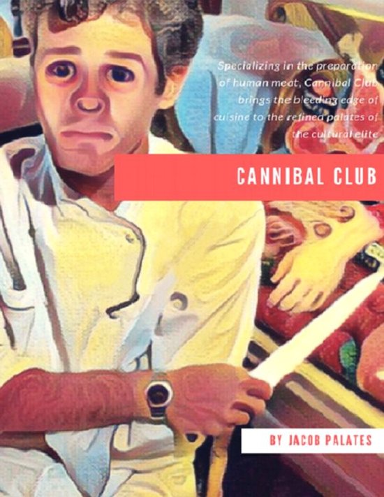 Cannibal Club: Specializing In the Preparation of Human Meat ... - cover