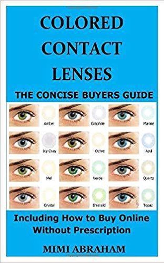 Afslachten Transparant ontsmettingsmiddel COLORED CONTACT LENSES:The Concise Buyers Guide Including How to Buy Online  without... | bol.com