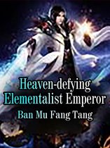 Volume 4 4 - Heaven-defying Elementalist Emperor