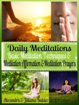 Daily Meditations: Basic Meditation Techniques & Meditation Affirmation + Exercises: Meditation Techniques