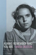 Holocaust Survivor Memoirs - Always Remember Who You Are