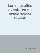 Les nouvelles aventures du brave soldat Chvéïk