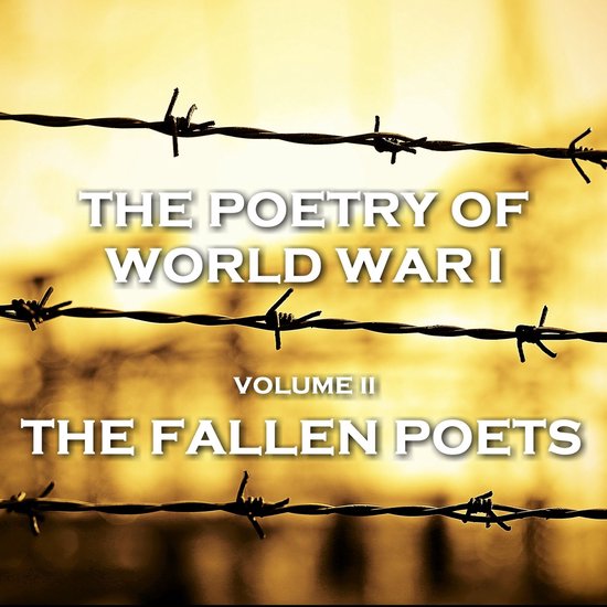 Poetry of World War I, The - Vol II - The Fallen Poets - cover