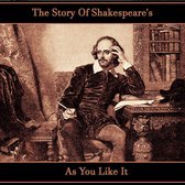 Story of Shakespeare's As You Like It, The
