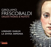 Lorenzo Ghielmi & La Divina Armonia - Girolamo Frescobaldi - Motets And Organ Works (CD)