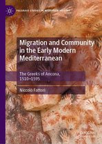 Palgrave Studies in Migration History - Migration and Community in the Early Modern Mediterranean