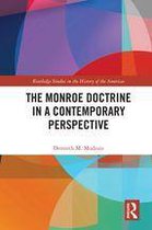 Routledge Studies in the History of the Americas - The Monroe Doctrine in a Contemporary Perspective