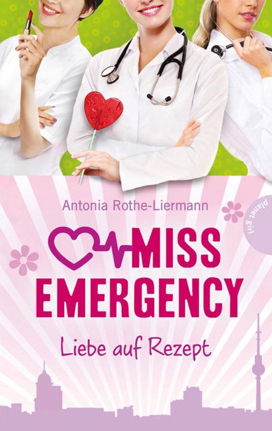 Miss Emergency 3 - Miss Emergency 3: Liebe auf Rezept - cover