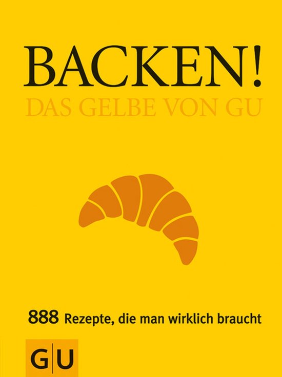 Die Gelben von GU - Backen! Das Gelbe von GU - cover