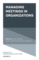 Research on Managing Groups and Teams 20 - Managing Meetings in Organizations