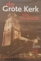 De Grote Kerk van Dordrecht