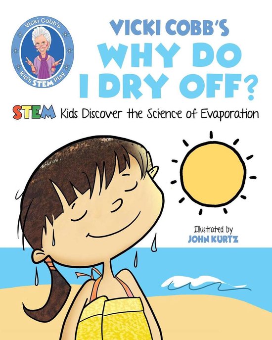 STEM Play Vicki Cobb's Why Do I Dry Off? (ebook), Vicki Cobb 9781631583513 Boeken STEM Play Vicki Cobb's Why Do I Dry Off? (ebook), Vicki Cobb 9781631583513 Boeken