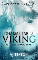Son Amour Viking 1 - Charmé par le Viking: Romance paranormale