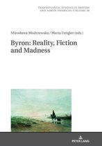 Transatlantic Studies in British and North American Culture 30 - Byron: Reality, Fiction and Madness