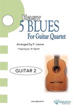5 Easy Blues for Guitar Quartet 2 - Guitar 2 parts "5 Easy Blues" for Guitar Quartet