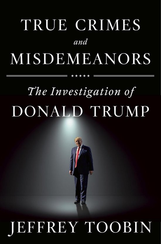 True Crimes and Misdemeanors The Investigation of Donald Tru ... - cover