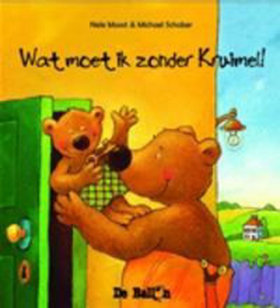 Beertje Kruimel Wat moet ik zonder Kruimel !, Nele Moost 9789037461572 Boeken Beertje Kruimel Wat moet ik zonder Kruimel !, Nele Moost 9789037461572 Boeken
