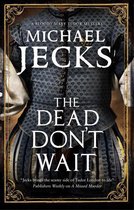 A Bloody Mary Tudor Mystery 4 - The Dead Don't Wait