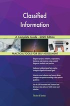Classified Information A Complete Guide - 2020 Edition