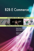 B2B E Commerce A Complete Guide - 2020 Edition