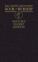 The United Methodist Book of Worship Pastor's Pocket Edition