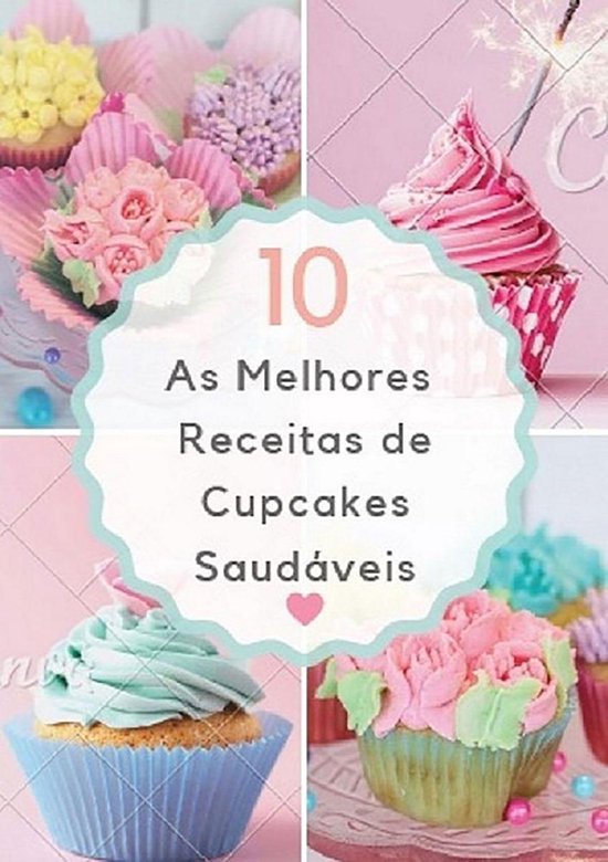 As 10 Melhores Receitas De Cupcakes Saudáveis - cover