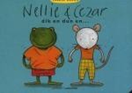 Cover van het boek 'Nellie en cezar dik en dun en ...' van Riet Wille en Ingrid Godon