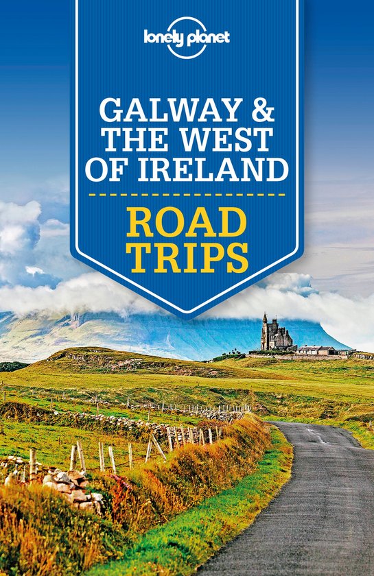 Road Trips Guide - Lonely Planet Galway & the West of Irelan ... - cover