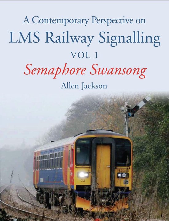 A Contemporary Perspective on LMS Railway Signalling Vol 1 - cover