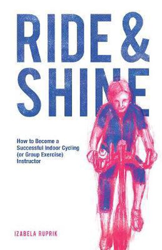 Ride and shine, Izabela Ruprik 9781789631005 Boeken