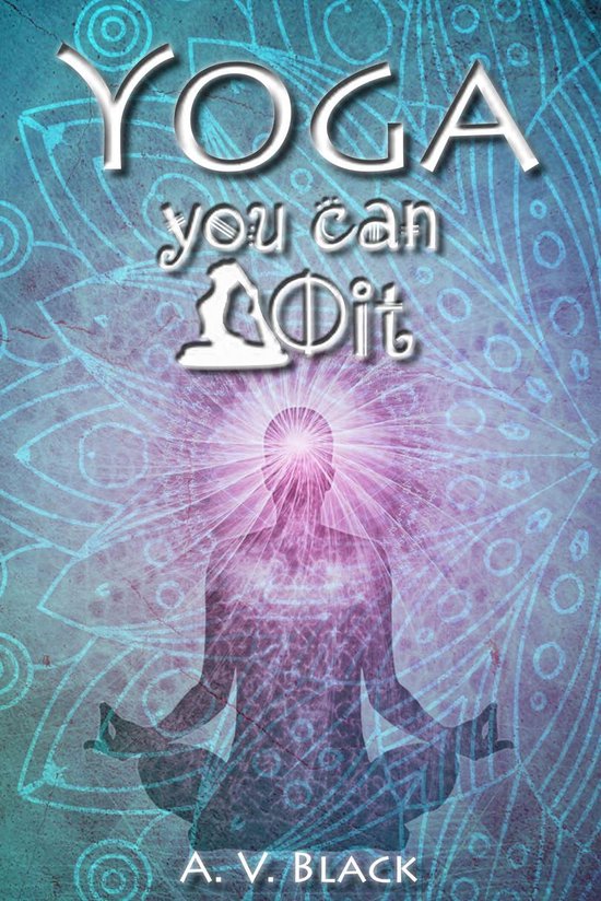 Yoga: You Can Do It
