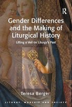 Liturgy, Worship and Society Series - Gender Differences and the Making of Liturgical History