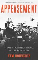 Appeasement Chamberlain, Hitler, Churchill, and the Road to War