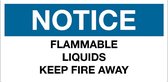 Sticker 'Notice: Flammable liquids keep fire away',150 x 75 mm