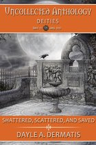 Uncollected Anthology 21 - Scattered, Shattered, and Saved