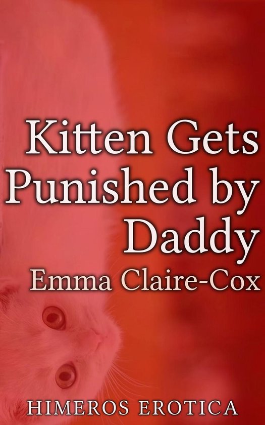 Kitten Gets Punished By Daddy Ebook Emma Claire Cox 9780463654125 Boeken