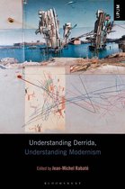Understanding Philosophy, Understanding Modernism- Understanding Derrida, Understanding Modernism