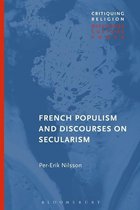 Critiquing Religion: Discourse, Culture, Power- French Populism and Discourses on Secularism