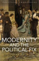 Political Theologies- Modernity and the Political Fix