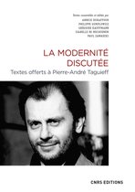 Philosophie/Politique/Histoire des idées - La Modernité disputée. Textes offerts à Pierre-André Taguieff