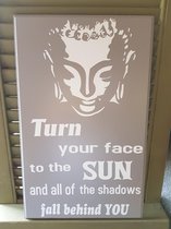 Tekstbord Boeddha Turn Your Face Tekst Teksten Zenn  Wandbord Spreukbord Quotebord Cadeau Geschenk Verjaardag Spreuken Spreuk Quoteborden Wand Quote Bord Muur Decoratie Hout Tekst