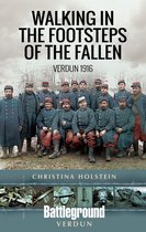 Battleground Verdun - Walking In the Footsteps of the Fallen