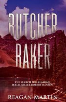 Murder and Mayhem 3 - The Butcher Baker: The Search for Alaskan Serial Killer Robert Hansen