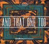 Sandbox Percussion: And That One Too