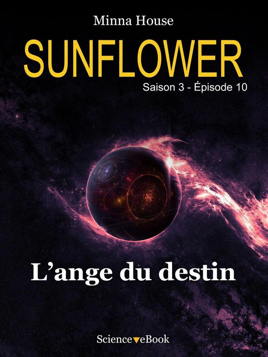 SUNFLOWER 10 SUNFLOWER L'Ange du destin (ebook), Minna House