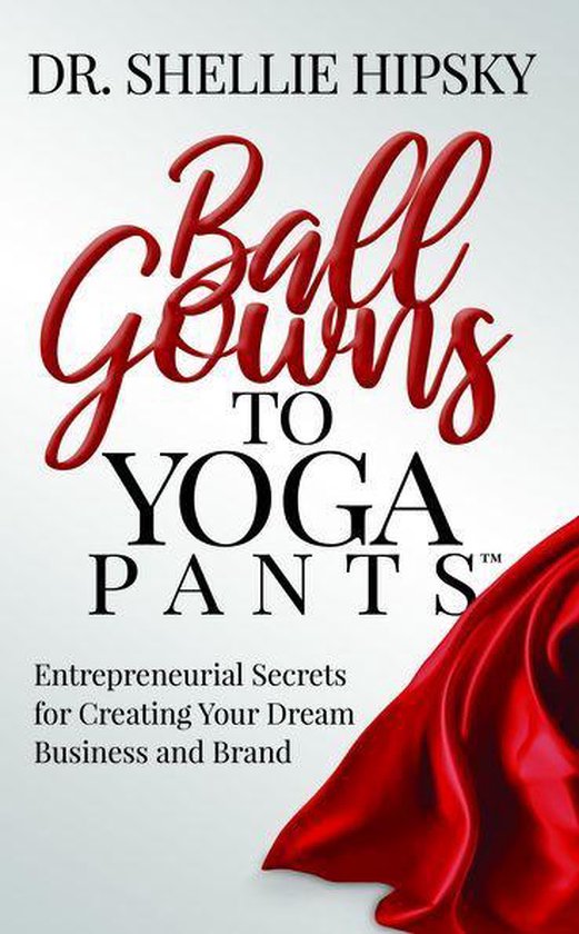 Ball Gowns to Yoga Pants - cover