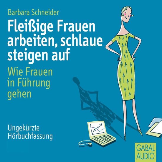 Fleißige Frauen arbeiten, schlaue steigen auf - cover