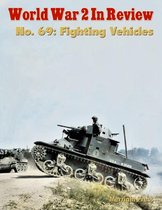 World War 2 In Review No. 69: Fighting Vehicles